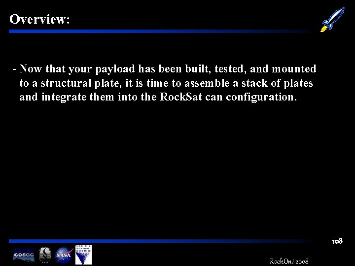 Overview: - Now that your payload has been built, tested, and mounted to a