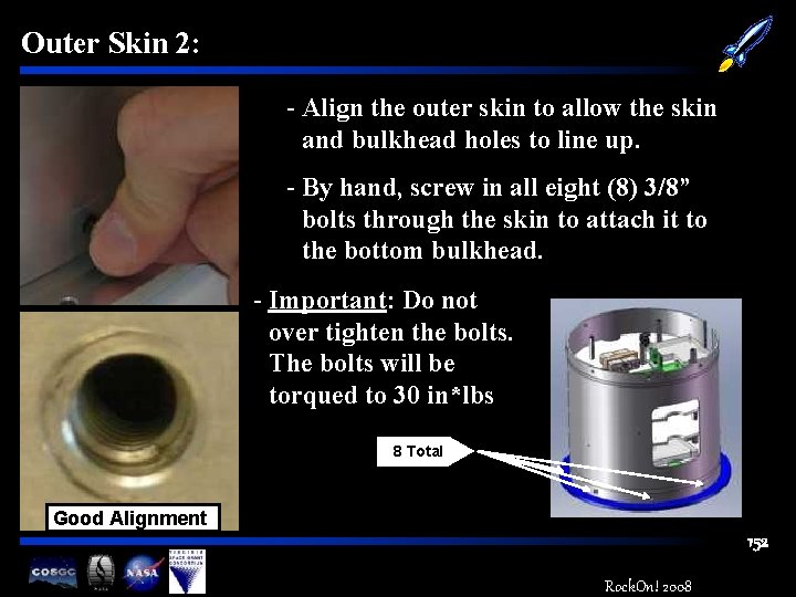 Outer Skin 2: - Align the outer skin to allow the skin and bulkhead