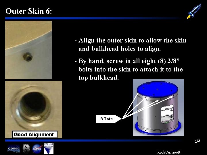 Outer Skin 6: - Align the outer skin to allow the skin and bulkhead