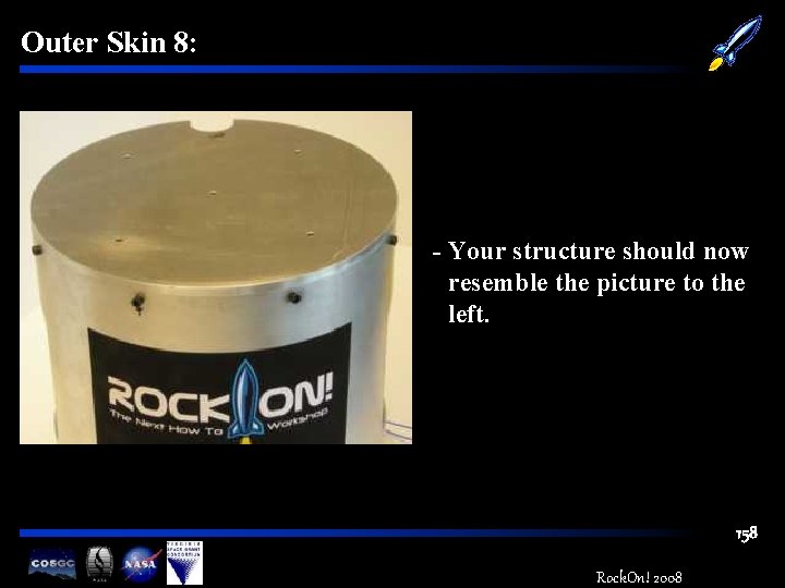 Outer Skin 8: - Your structure should now resemble the picture to the left.