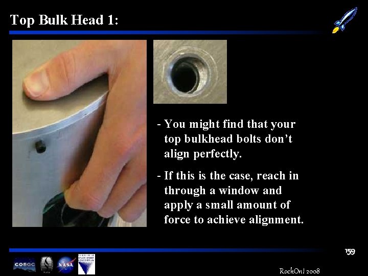 Top Bulk Head 1: - You might find that your top bulkhead bolts don’t