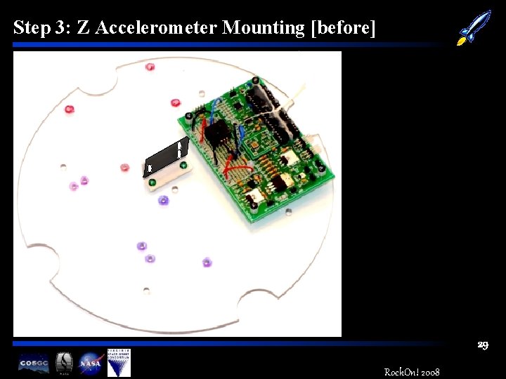 Step 3: Z Accelerometer Mounting [before] 29 Rock. On! 2008 