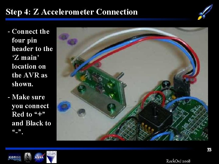 Step 4: Z Accelerometer Connection - Connect the four pin header to the ‘Z