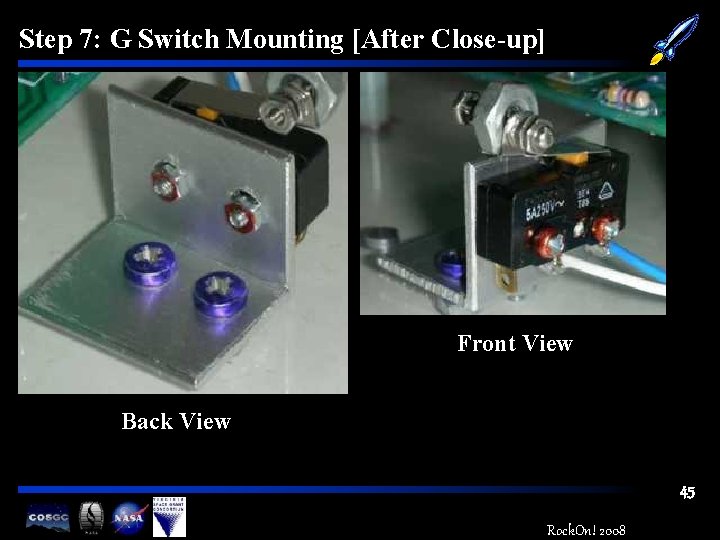 Step 7: G Switch Mounting [After Close-up] Front View Back View 45 Rock. On!