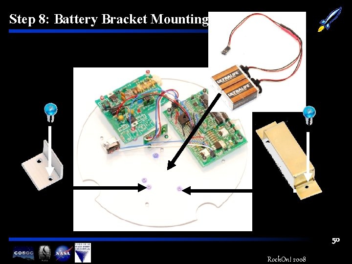 Step 8: Battery Bracket Mounting 50 Rock. On! 2008 