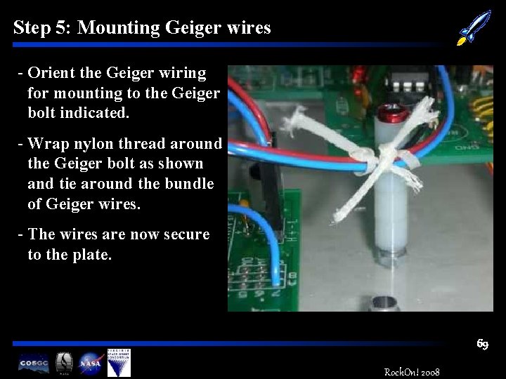 Step 5: Mounting Geiger wires - Orient the Geiger wiring for mounting to the