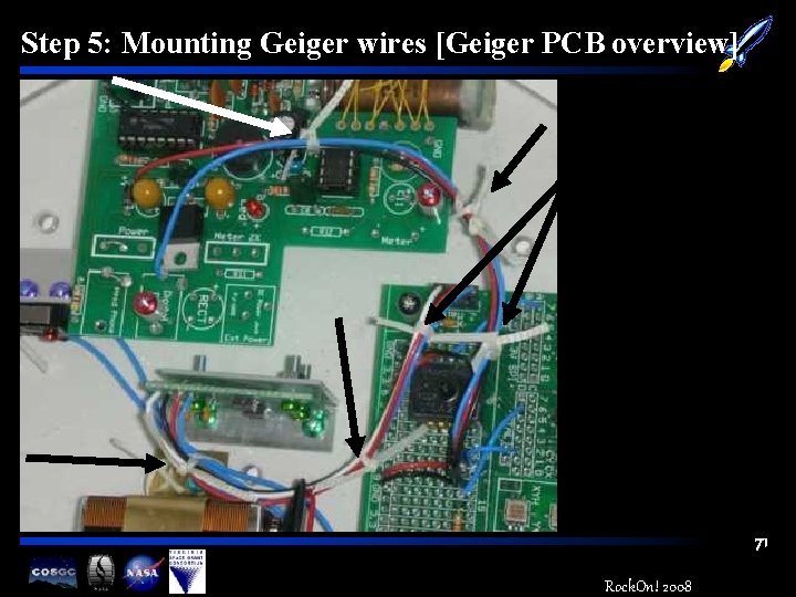 Step 5: Mounting Geiger wires [Geiger PCB overview] 71 Rock. On! 2008 