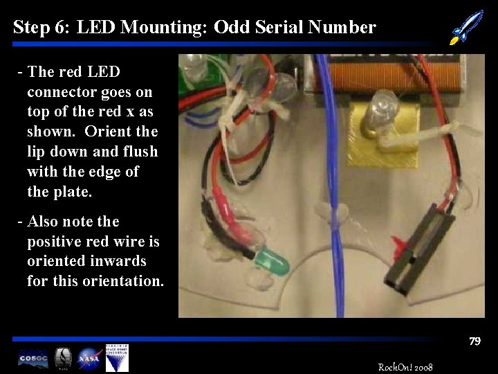 Step 6: LED Mounting: Odd Serial Number - The red LED connector goes on