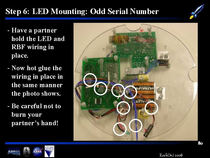 Step 6: LED Mounting: Odd Serial Number - Have a partner hold the LED