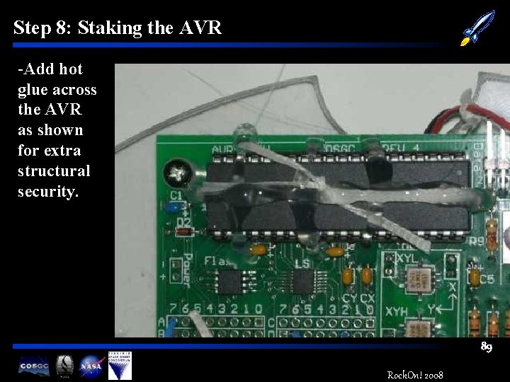 Step 8: Staking the AVR -Add hot glue across the AVR as shown for