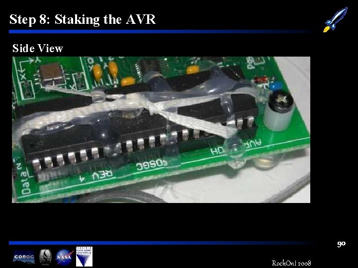 Step 8: Staking the AVR Side View 90 Rock. On! 2008 