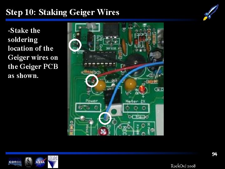 Step 10: Staking Geiger Wires -Stake the soldering location of the Geiger wires on