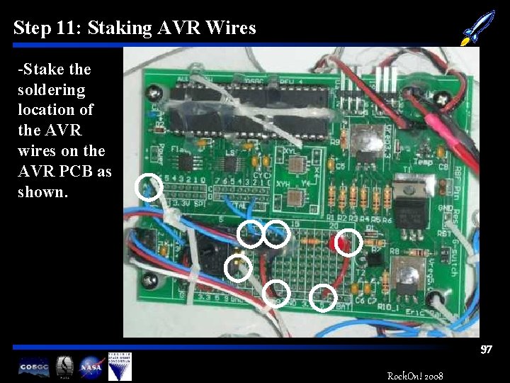 Step 11: Staking AVR Wires -Stake the soldering location of the AVR wires on