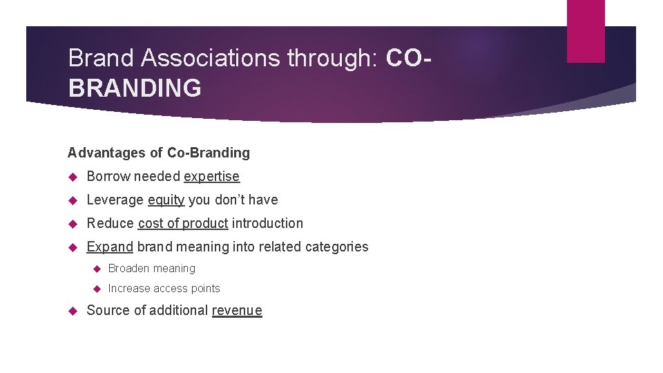 Brand Associations through: COBRANDING Advantages of Co-Branding Borrow needed expertise Leverage equity you don’t