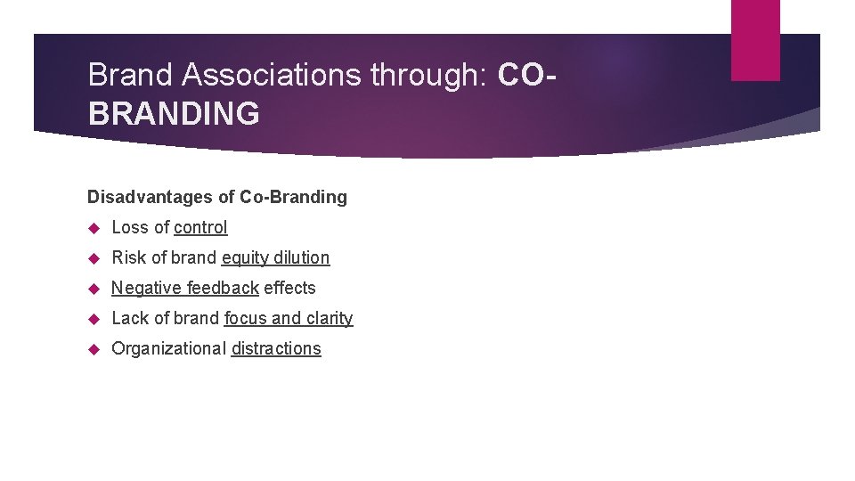 Brand Associations through: COBRANDING Disadvantages of Co-Branding Loss of control Risk of brand equity