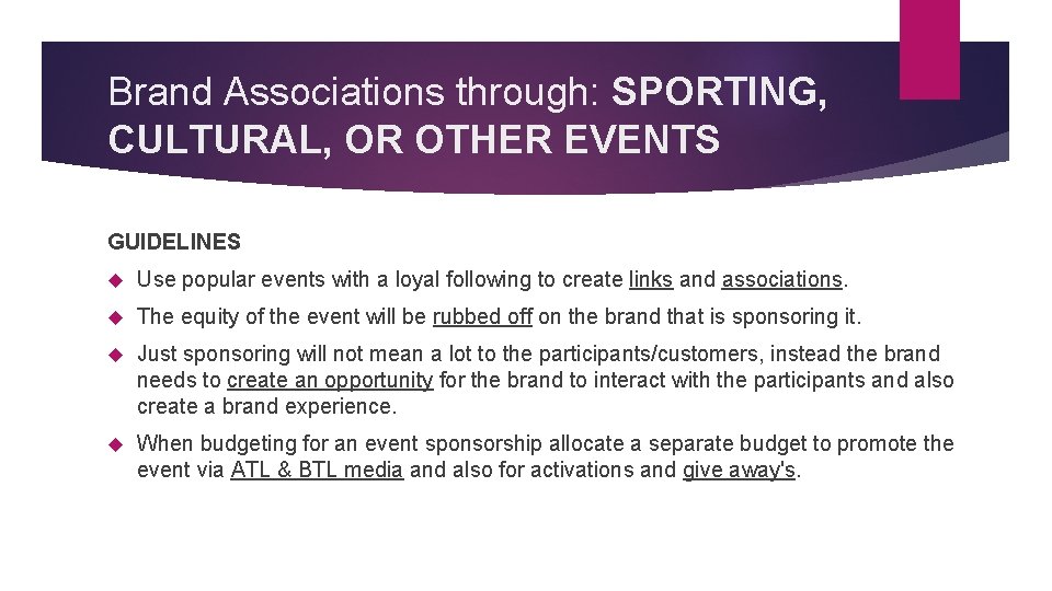 Brand Associations through: SPORTING, CULTURAL, OR OTHER EVENTS GUIDELINES Use popular events with a