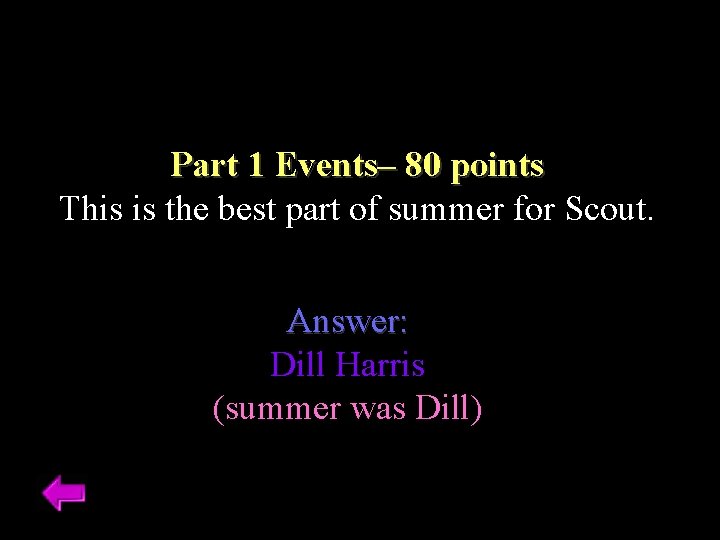 Part 1 Events– 80 points This is the best part of summer for Scout.