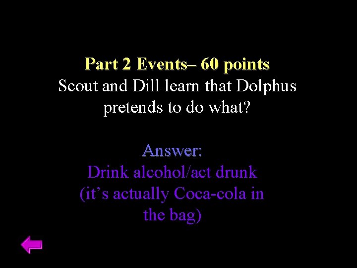 Part 2 Events– 60 points Scout and Dill learn that Dolphus pretends to do
