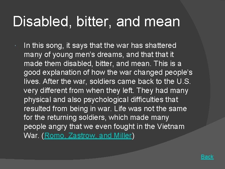 Disabled, bitter, and mean In this song, it says that the war has shattered