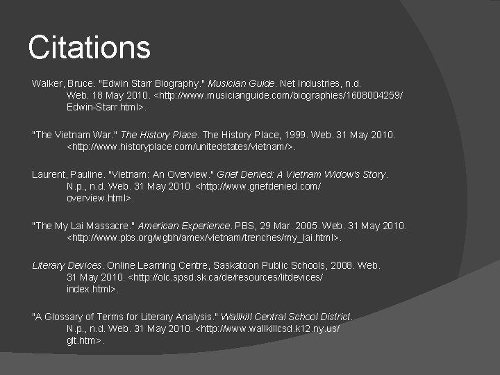 Citations Walker, Bruce. "Edwin Starr Biography. " Musician Guide. Net Industries, n. d. Web.