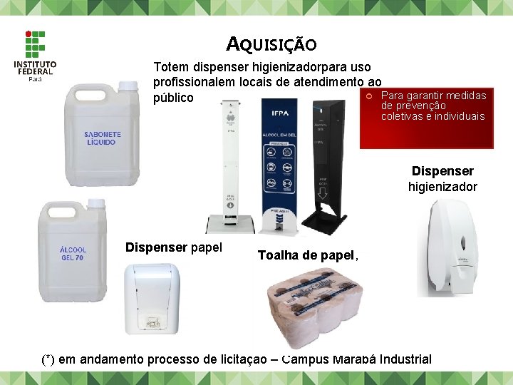 AQUISIÇÃO Totem dispenser higienizadorpara uso profissionalem locais de atendimento ao Para garantir medidas público