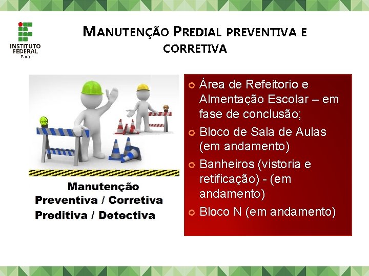 MANUTENÇÃO PREDIAL PREVENTIVA E CORRETIVA Área de Refeitorio e Almentação Escolar – em fase