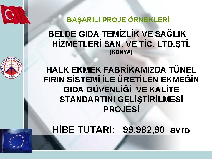 BAŞARILI PROJE ÖRNEKLERİ BELDE GIDA TEMİZLİK VE SAĞLIK HİZMETLERİ SAN. VE TİC. LTD. ŞTİ.