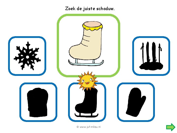 Zoek de juiste schaduw. © www. juf-milou. nl 