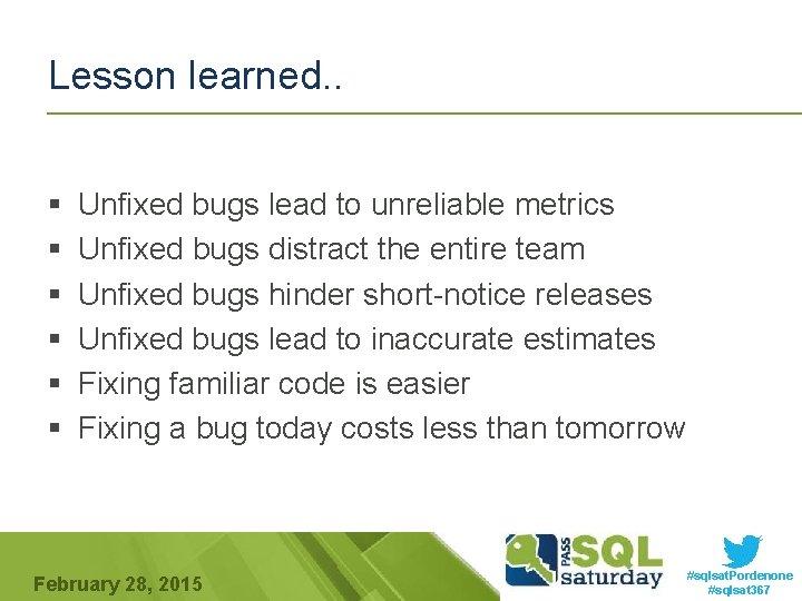 Lesson learned. . § § § Unfixed bugs lead to unreliable metrics Unfixed bugs