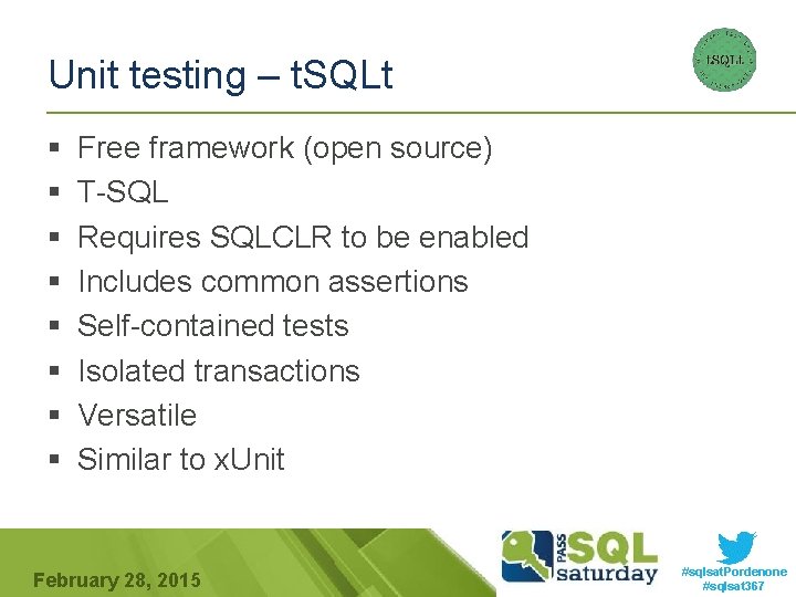 Unit testing – t. SQLt § § § § Free framework (open source) T-SQL