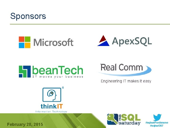 Sponsors February 28, 2015 #sqlsat. Pordenone #sqlsat 367 