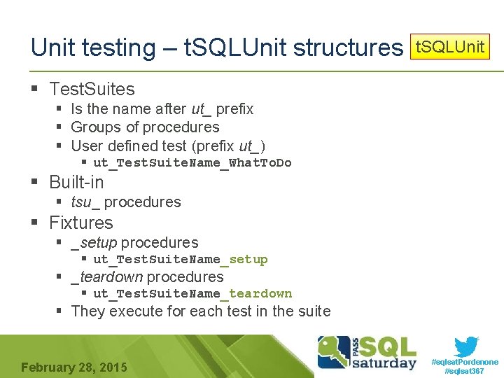 Unit testing – t. SQLUnit structures t. SQLUnit § Test. Suites § Is the