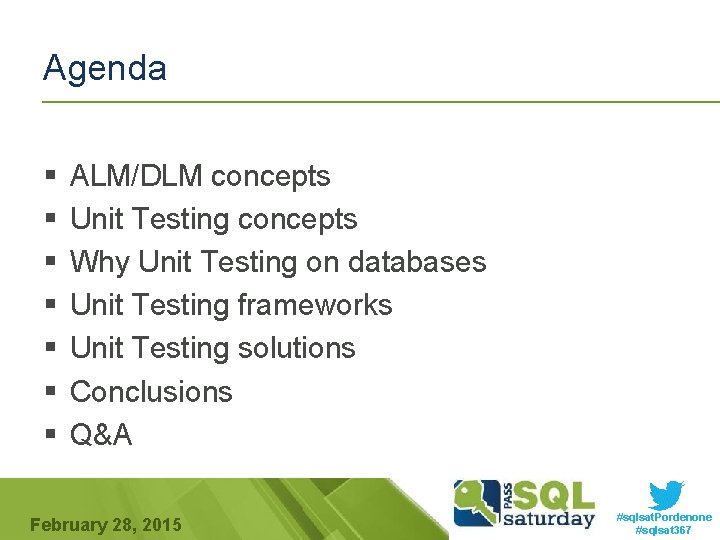 Agenda § § § § ALM/DLM concepts Unit Testing concepts Why Unit Testing on