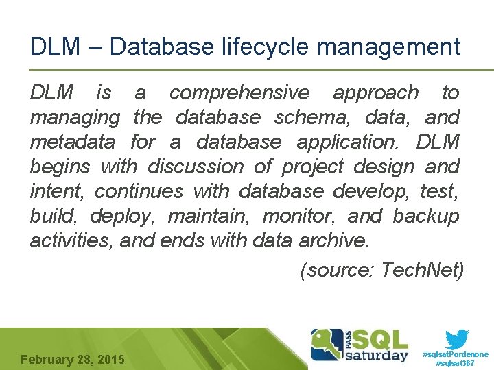 DLM – Database lifecycle management DLM is a comprehensive approach to managing the database