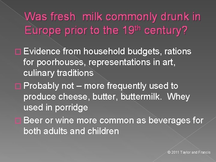 Was fresh milk commonly drunk in Europe prior to the 19 th century? �