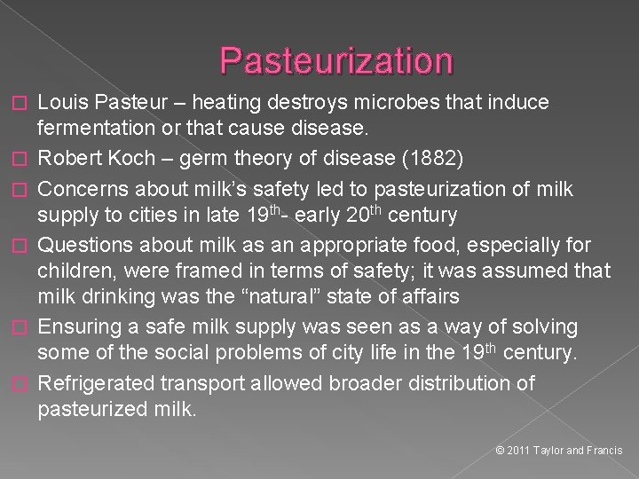 Pasteurization � � � Louis Pasteur – heating destroys microbes that induce fermentation or