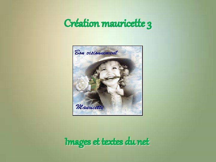 Création mauricette 3 Images et textes du net 