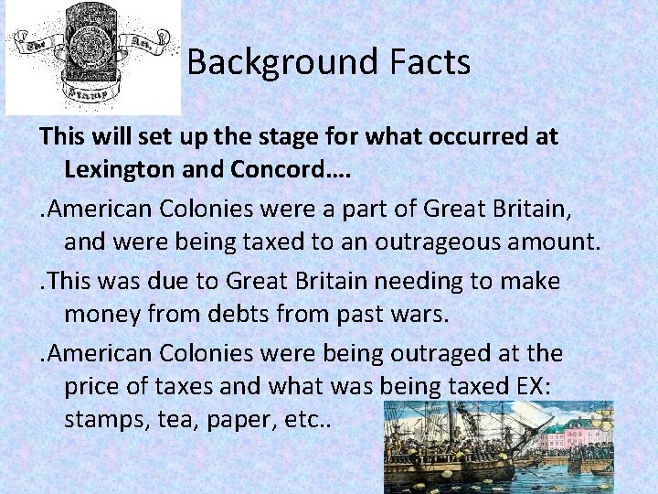 Background Facts This will set up the stage for what occurred at Lexington and