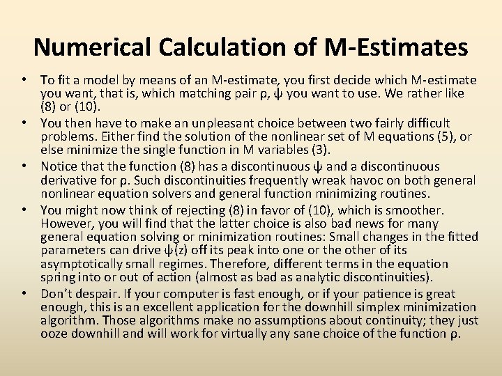 Numerical Calculation of M-Estimates • To fit a model by means of an M-estimate,