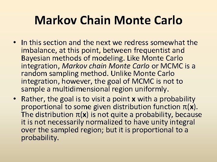 Markov Chain Monte Carlo • In this section and the next we redress somewhat