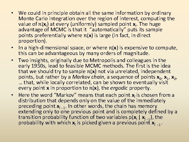  • We could in principle obtain all the same information by ordinary Monte