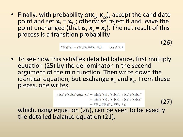  • Finally, with probability α(x 1; x 2 c), accept the candidate point