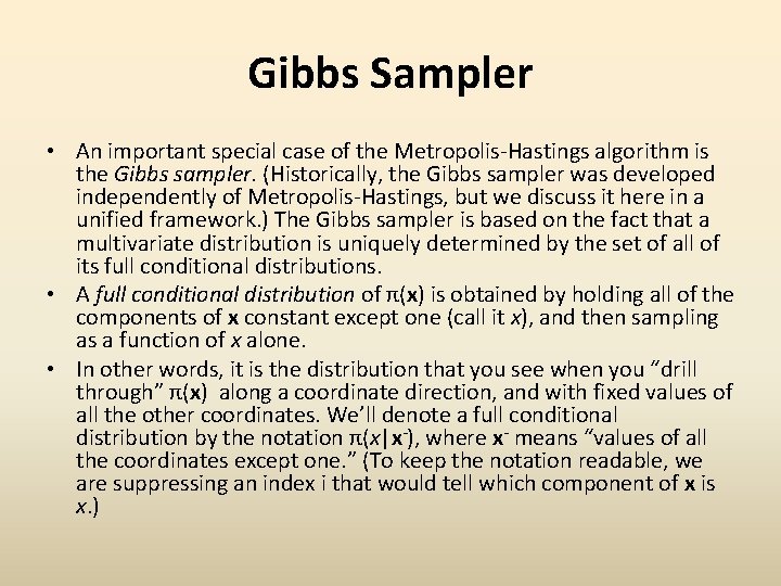 Gibbs Sampler • An important special case of the Metropolis-Hastings algorithm is the Gibbs