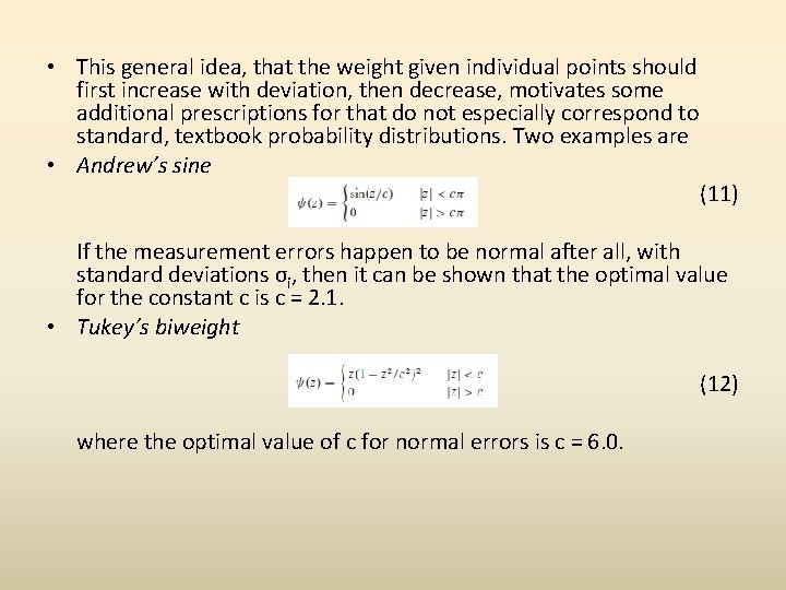  • This general idea, that the weight given individual points should first increase