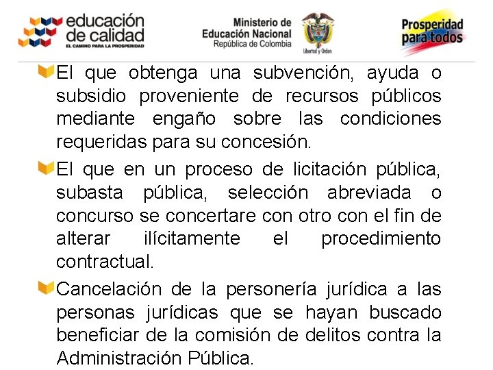 El que obtenga una subvención, ayuda o subsidio proveniente de recursos públicos mediante engaño