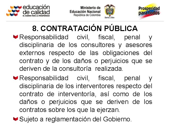 8. CONTRATACIÓN PÚBLICA Responsabilidad civil, fiscal, penal y disciplinaria de los consultores y asesores