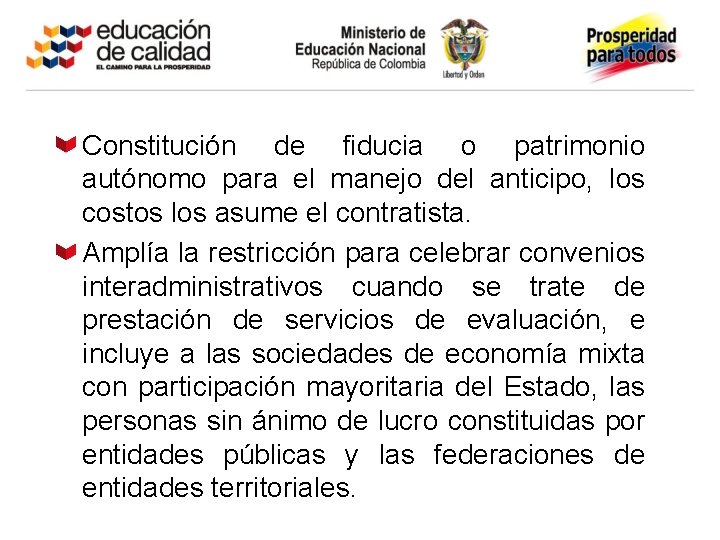 Constitución de fiducia o patrimonio autónomo para el manejo del anticipo, los costos los