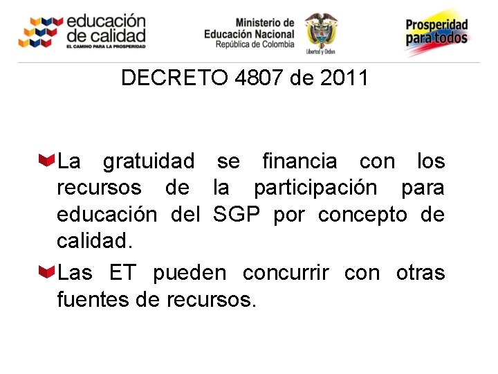 DECRETO 4807 de 2011 La gratuidad se financia con los recursos de la participación