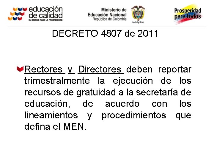 DECRETO 4807 de 2011 Rectores y Directores deben reportar trimestralmente la ejecución de los