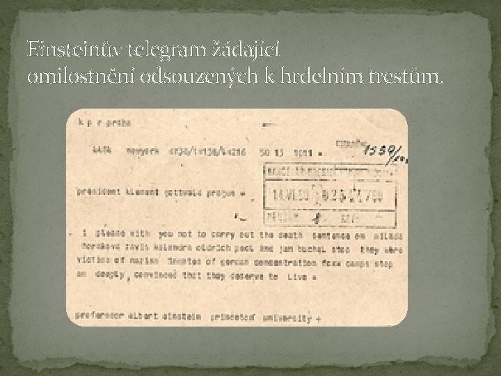 Einsteinův telegram žádající omilostnění odsouzených k hrdelním trestům. Einsteinův telegram žádající omilostnění odsouzených k hrdelním trestům.